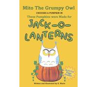 Mito the Grumpy Owl Chooses a Pumpkin: These Pumpkins were Made for Jack-o-Lanterns