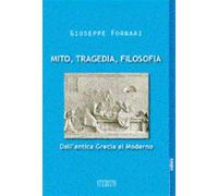 Mito, tragedia, filosofia - Fornari Giuseppe