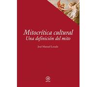 Mitocrítica cultural: Una definición del mito: 48