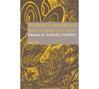 Mitologia americana / American Mythology: Mitos Y Leyendas Del Nuevo Mundo / Myths and Legends of the New World: 16