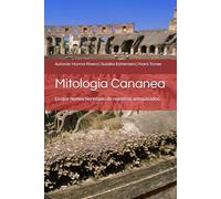 Mitologia Cananea: Lo que hemos heredado de nuestros antepasados
