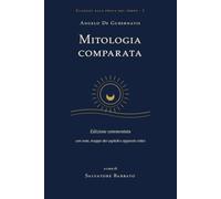 Mitologia comparata: Edizione commentata con note, mappe dei capitoli e apparati critici
