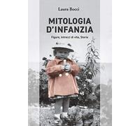 Mitologia d'infanzia. Figure, intrecci di vita, storia