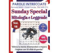 Mitologia e Leggende: Parole Intrecciate - Sunday Special - per tutti 7+: Un’occasione speciale: un’attività educativa che unisce gioco, lingua estera ... mentale in modo originale e divertente.
