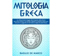 Mitologia Greca: Un Affascinante Viaggio alla Scoperta della Storia dell’Antica