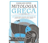 MITOLOGIA GRECA; Un Affascinante Viaggio tra Storie Incantevoli e Racconti Legge