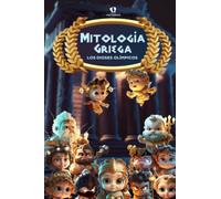 Mitología griega: Los dioses olímpicos: Un libro para leer en familia