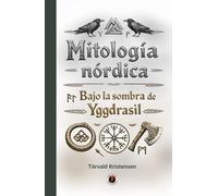 Mitología nórdica: Bajo la sombra de Yggdrasil