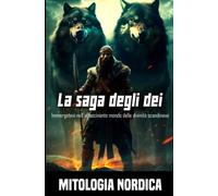 Mitologia nordica - La saga degli dei: Immergetevi nell’affascinante mondo delle divinità scandinave
