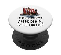 Mitologia norrena: Gesù non è un po 'in ritardo? - Viking Longship PopSockets PopGrip Adesivo