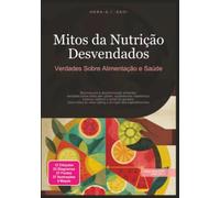 Mitos da Nutrição Desvendados: Verdades Sobre Alimentação e Saúde