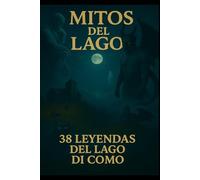Mitos del Lago: 38 leyendas del lago di como