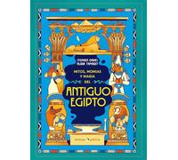 Mitos, momias y magia del Antiguo Egipto