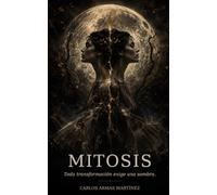 MITOSIS: Toda transformación exige una sombra