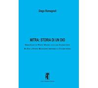 Mitra: storia di un dio. From East to West: Mystic cult and tauroctony-Da Est a Ovest: Religione misterica e tauroctonia