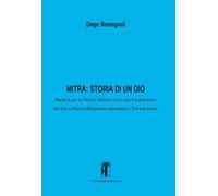 Mitra: storia di un dio. From East to West: Mystic cult and tauroctony-Da Est a Ovest: Religione misterica e tauroctonia