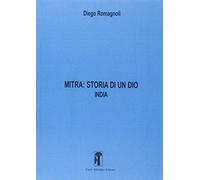 Mitra. Storia di un Dio. India (Vol. 1)