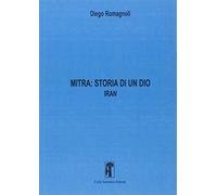 Mitra. Storia di un Dio. Iran (Vol. 2)