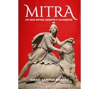 Mitra: Un dios de Oriente a Occidente
