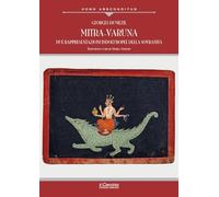 Mitra-Varuna. Due Rappresentazioni Indoeuropee Della Sovranità - Georges Dumézil