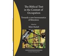 Mitri Raheb The Biblical Text in the Context of Occupation (Tascabile)