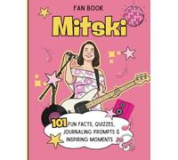 Mitski fan book: Fun Facts, Quizzes, Journaling prompts and Inspiring moments
