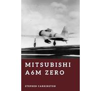 Mitsubishi A6M Zero: Master of the Pacific Skies
