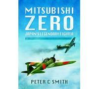 [(Mitsubishi Zero: Japan's Legendary Fighter)] [Author: Peter C. Smith] published on (February, 2015)