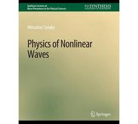 Mitsuhiro Tanaka Physics of Nonlinear Waves (Tascabile)