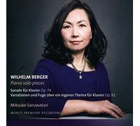 Mitsuko Saruwatari - Wilhelm Berger: Piano Solo Pieces