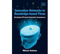 Mitsuru Kodama Innovation Networks in Knowledge-based Firms (Copertina rigida)