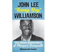Mitsutoshi Inaba John Lee "Sonny Boy" Williamson (Copertina rigida)