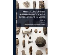 Mitteilungen Der Anthropologischen Gesellschaft in Wien