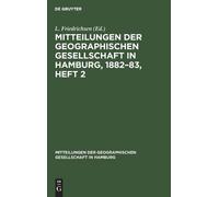 Mitteilungen der Geographischen Gesellschaft in Hamburg, 1882 (Copertina rigida)