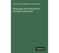 Mitteilungen der Gesellschaft für Salzburger Landeskunde