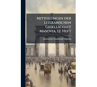 Mitteilungen der literarischen Gesellschaft Masovia, 12. Heft