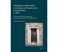Mitteilungen Zur Spatantiken Archaologie Und Byzantinischen Kunstgeschichte: The Spoliated Past: Heritage, Antiquarianism, and Byzantine Material Culture Across Time and Space