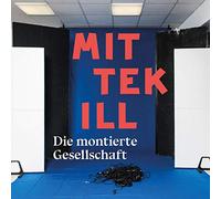 MITTEKILL - DIE MONTIERTE GESELLSCHAF
