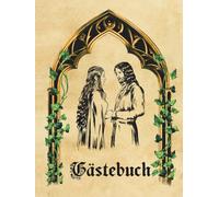 Mittelalter Gästebuch Romantisches Erinnerungsbuch Fantasy Elbisch keltisch A4 mit 80 Seiten farbig illustriert: mit Fragen zum Ausfüllen & Platz für Kreatives, Pergamentoptik und Efeu