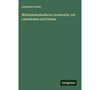 Mittelniederländische Grammatik, mit Lesestücken und Glossar