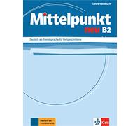 Mittelpunkt b2 livre professeur ned: Lehrerhandbuch B2