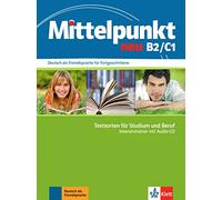 Mittelpunkt neu B2/C1, Intensivtrainer: Deutsch als Fremdsprache für Fortgeschrittene. Textsorten für Studium und Beruf mit Audio-CD. Textsorten für Studium und Beruf + Audio-CD