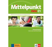 Mittelpunkt neu C1. Intensivtrainer - Wortschatz und Grammatik: Deutsch als Fremdsprache für Fortgeschrittene