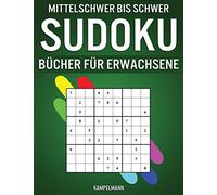 Mittelschwer Bis Schwer Sudoku Bücher für Erwachsene: 200 mittelschwere und 200 schwere Sudokus für erfahrene Erwachsene