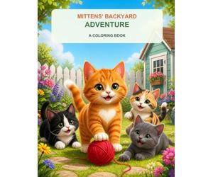 Mittens' Backyard Adventure: A Color, Learn, and Play Book
