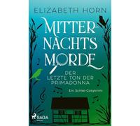 Mitternachtsmorde - Der letzte Ton der Primadonna: Ein Schlei-Cosykrimi. Cosy-Crime mit Wohlfühl-Setting - ein rätselhafter Mord und ein ungewöhnliches Ermittler-Duo
