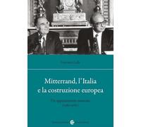Mitterrand, l'Italia e la costruzione europea. Un appuntamento mancato (1981-1986)