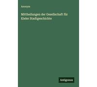 Mittheilungen der Gesellschaft für Kieler Stadtgeschichte