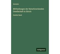 Mittheilungen der Naturforschenden Gesellschaft in Zürich: Zweiter Band