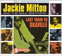 Mittoo,Jackie & the Soul Brothers - Last Train to Skaville